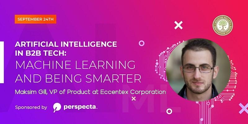 Artificial Intelligence in B2B Tech: Machine Learning and Being Smarter Webinar