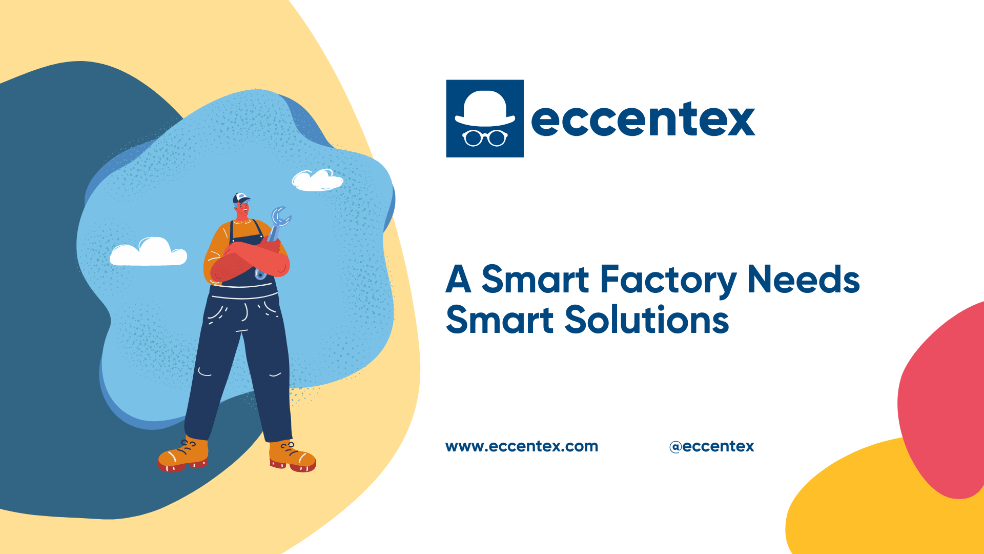 A Smart Factory Needs Smart Solutions | eccentex.com | @eccentex
