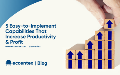 5 Easy-to-Implement Capabilities That Increase Productivity & Profit