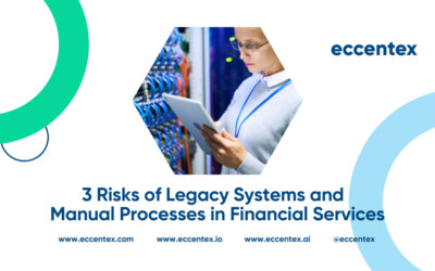 3 Risks of Legacy Systems and Manual Processes in Financial Services