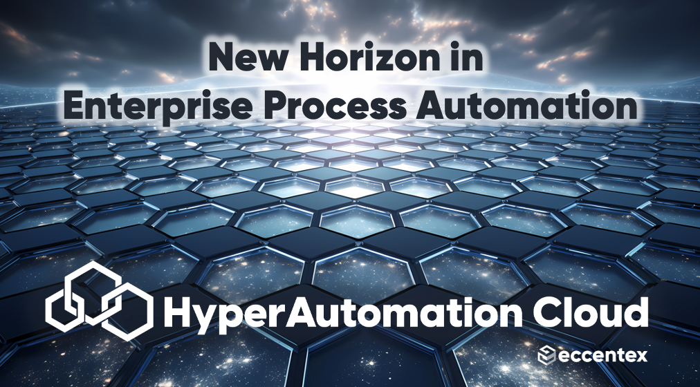 Eccentex releases a new version of HyperAutomation Cloud